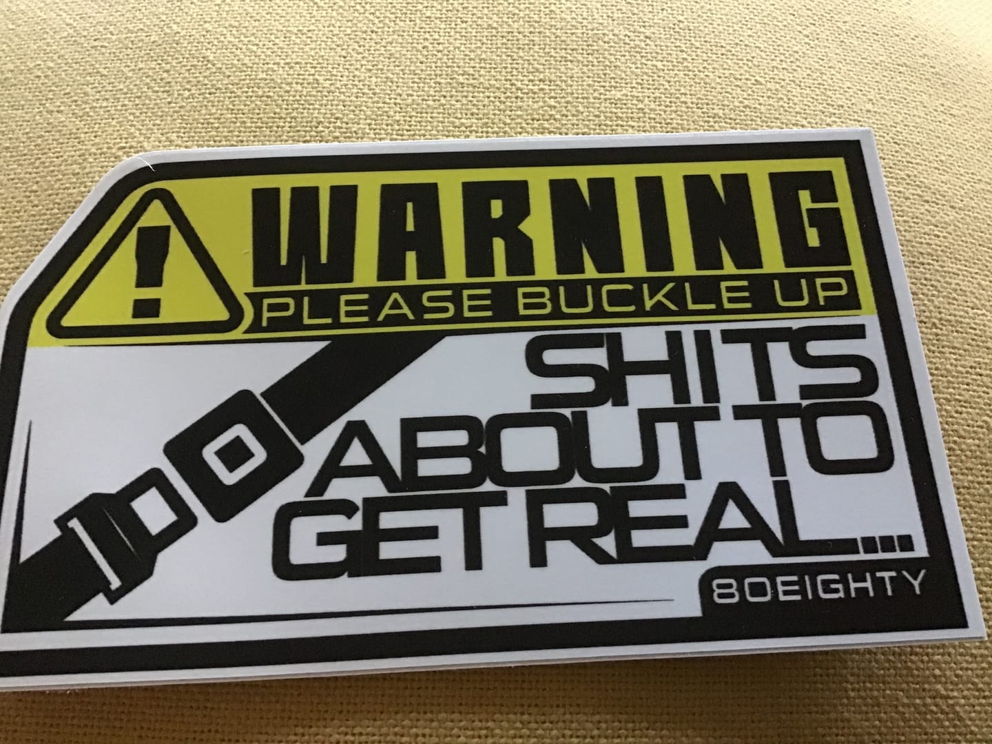 Customer photo review of 80Eighty® Please Buckle Up Sticker