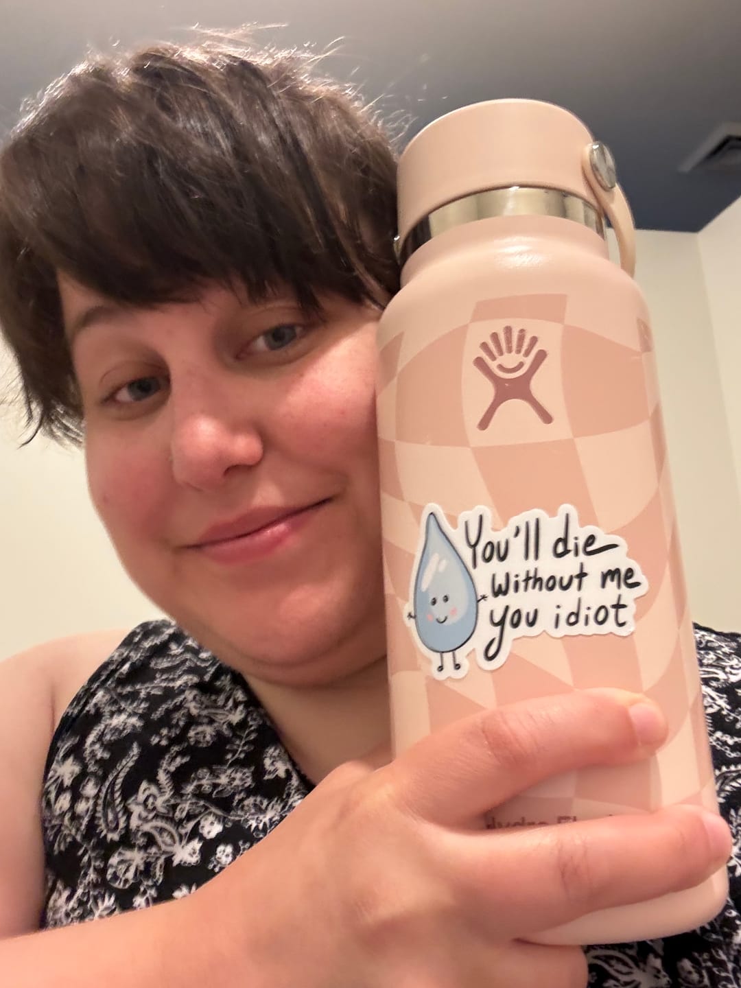 Customer photo review of "You will die without me you idiot" water sticker