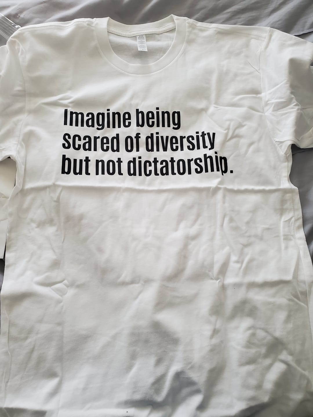 Customer photo review of Imagine Being Scared of Diversity But Not Dictatorship Unisex Tee