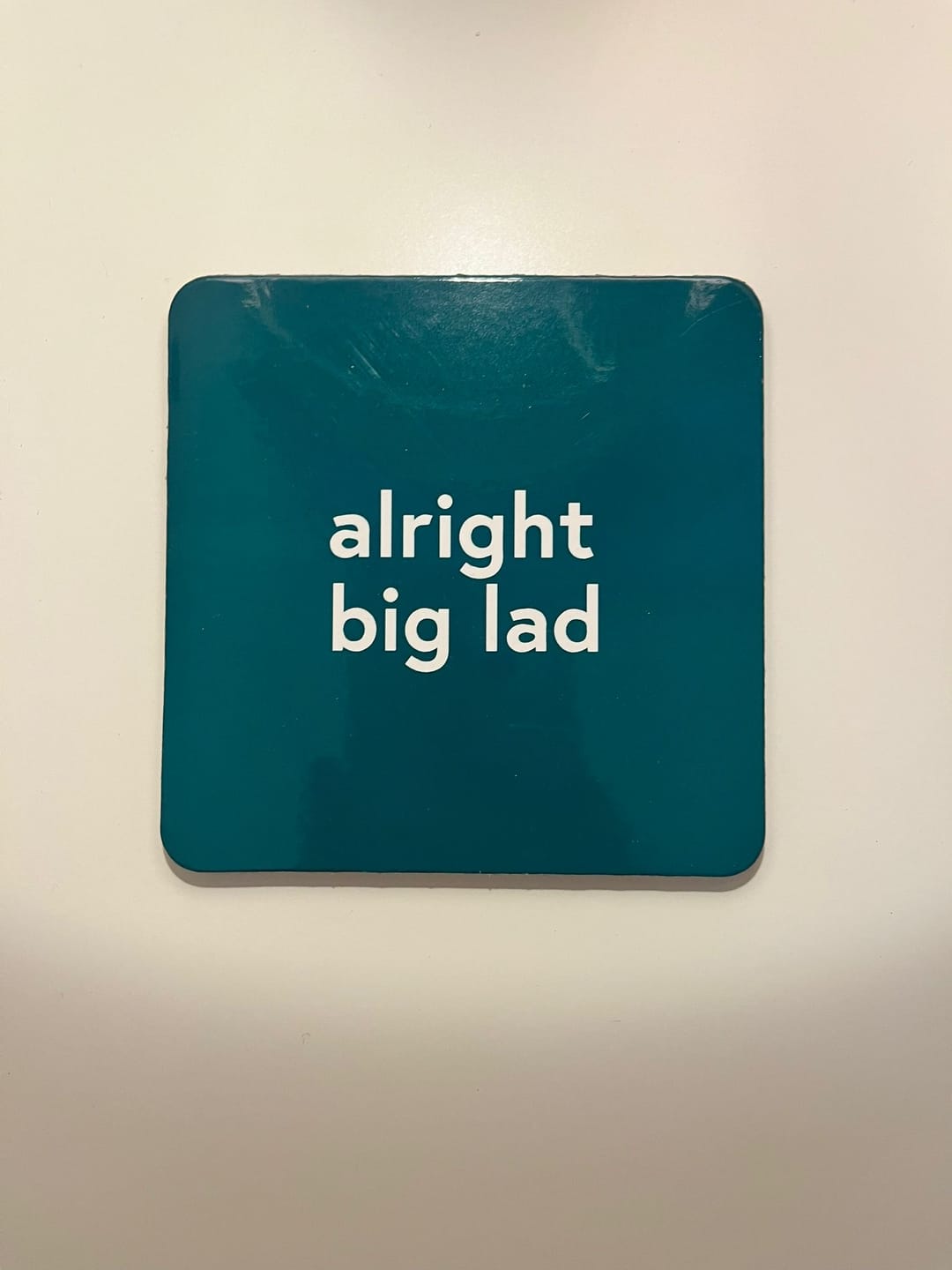 Customer photo review of Alright Big Lad Coaster | Born & Bred