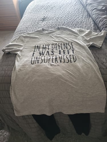 Customer photo review of In My Defense I Was Left Unsupervised Graphic Tee