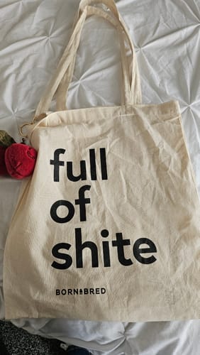 Customer photo review of Full of Shite Tote Bag | Born & Bred