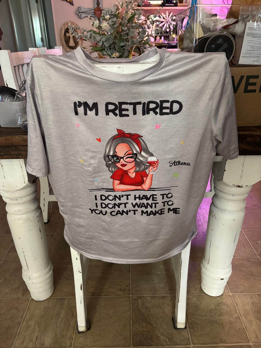 Customer photo review of I'm Retired You Can't Make Me Retirement Gift - Personalized T-Shirt