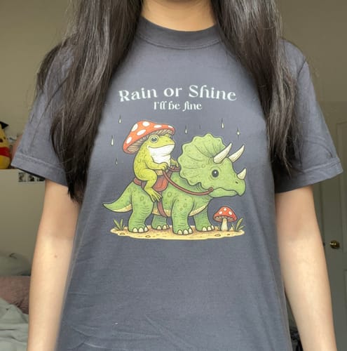 Customer photo review of Rain or Shine I'll be fine T-Shirt