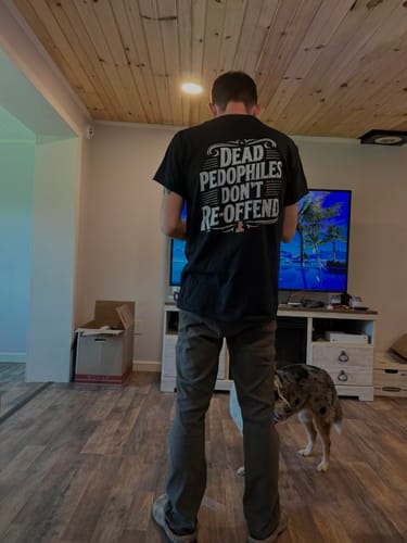 Customer photo review of Dead Pedophiles Don't Re-Offend T-Shirt/Sweatshirt/Hoodie