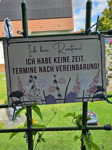 Customer photo review of Ich bin Rentner Termine nach Vereinbarung - Gartenschild