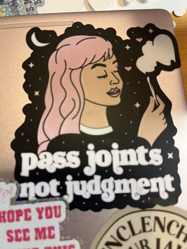Customer photo review of *Imperfectly Perfect Pass Joints Not Judgement Sticker