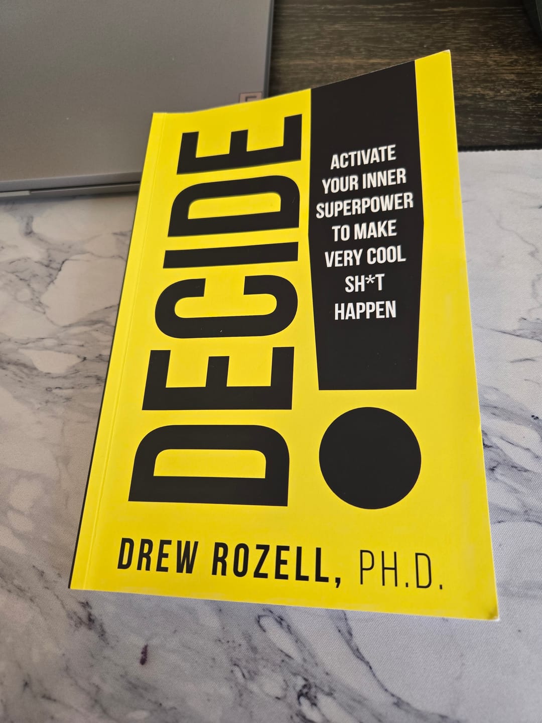 Customer photo review of Decide: Activate Your Inner Superpower to Make Very Cool Sh*t Happen
