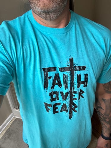 Customer photo review of Faith Over Fear Tee