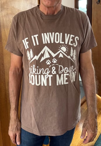 Customer photo review of If It Involves Hiking And Dogs T-Shirt