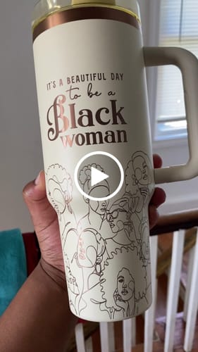 Customer video review of “Crème de la Crème” 40oz Insulated Tumbler – "It's a Beautiful Day to be a Black Woman"
