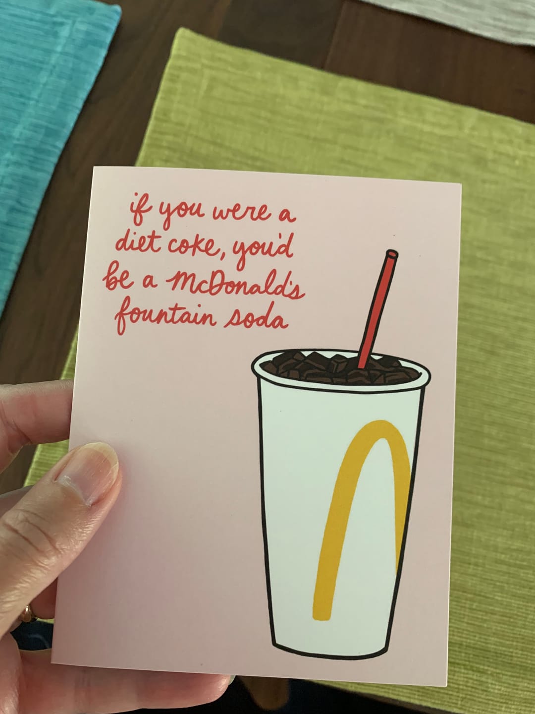Customer photo review of If You Were A Diet Coke, You'd Be A McDonalds Fountain Soda Card