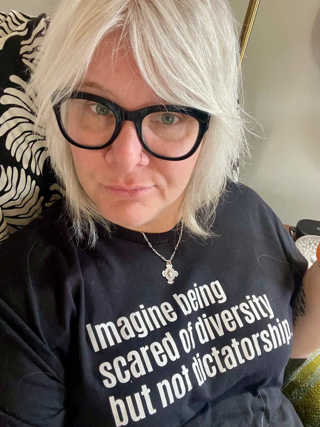 Customer photo review of Imagine Being Scared of Diversity But Not Dictatorship Unisex Tee