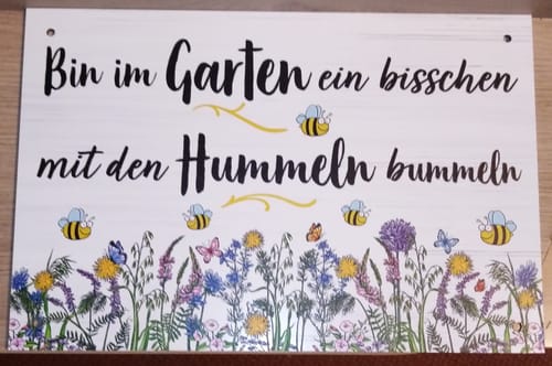 Customer photo review of Im Garten mit den Hummeln bummeln - Gartenschild