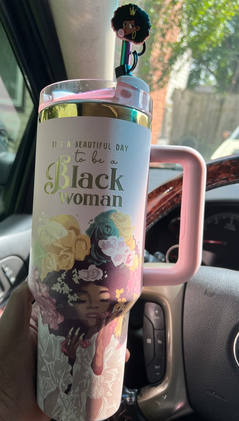 Customer photo review of Pink “Royalty Blossomed” 40oz Insulated Tumbler – "It’s a Beautiful Day to be a Black Woman"