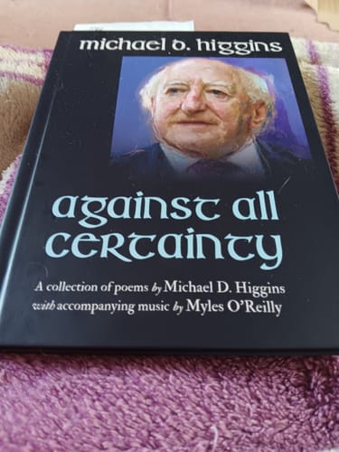 Customer photo review of Michael D. Higgins - Against All Certainty  [CD Hardback] + Signed Poem