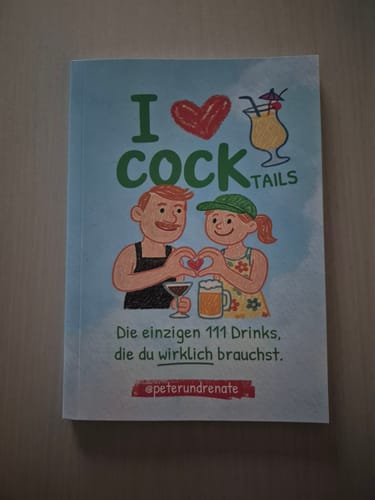 Customer photo review of I LOVE COCKTAILS – Die einzigen 111 Drinks, die du wirklich brauchst