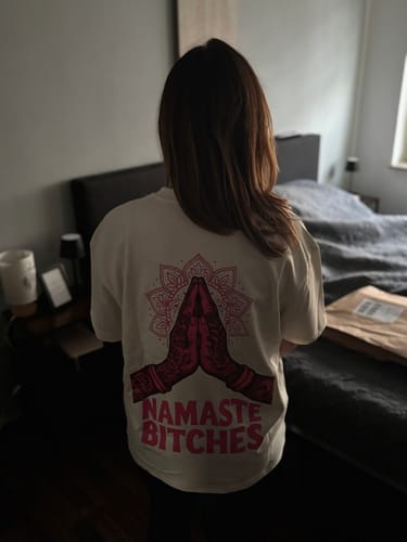 Customer photo review of Namaste Bitches - Oversized Shirt
