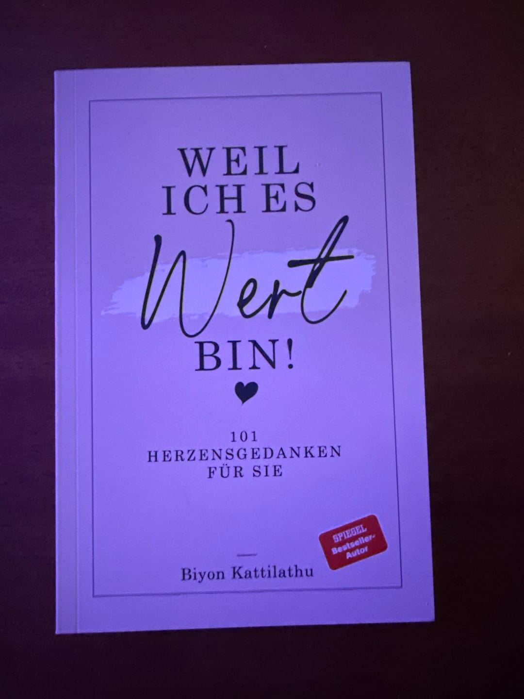 Customer photo review of Weil ich es wert bin! - 101 Herzensgedanken für sie