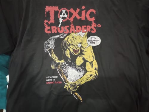 Customer photo review of Toxic Crusaders: It's Throw Up Time! T-Shirt