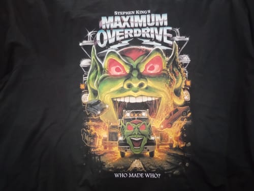 Customer photo review of Maximum Overdrive: Who Made Who T-Shirt