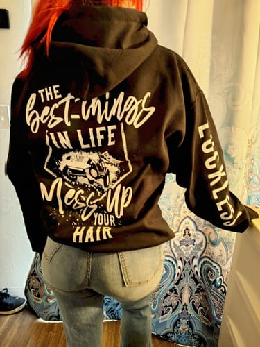 Customer photo review of Best Things In Life Mess Up Your Hair Hoodie