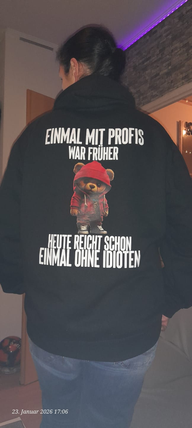 Customer photo review of EINMAL MIT PROFIS TEDDY Rückendruck | Basic Hoodie Unisex