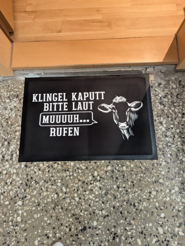 Customer photo review of Klingel kaputt ! Muhhhh rufen! Kuh  - Fußmatte mit Gummirand