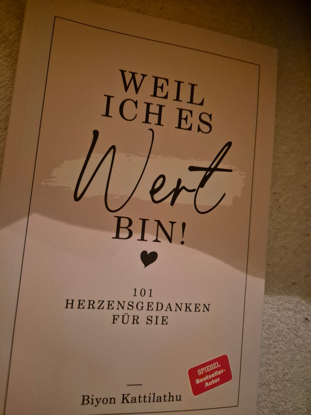 Customer photo review of Weil ich es wert bin! - 101 Herzensgedanken für sie