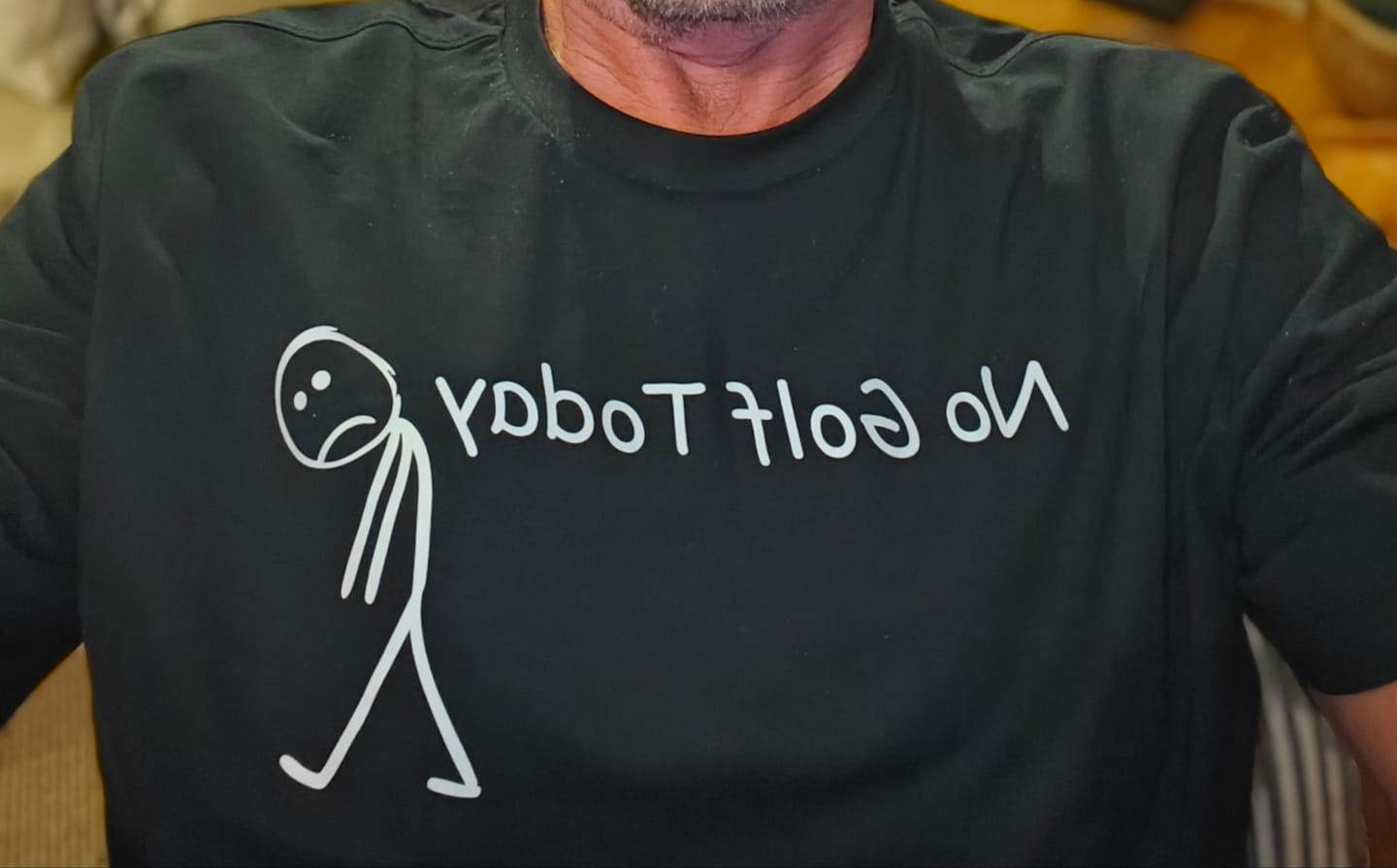 Customer photo review of No Golf Today T-Shirt
