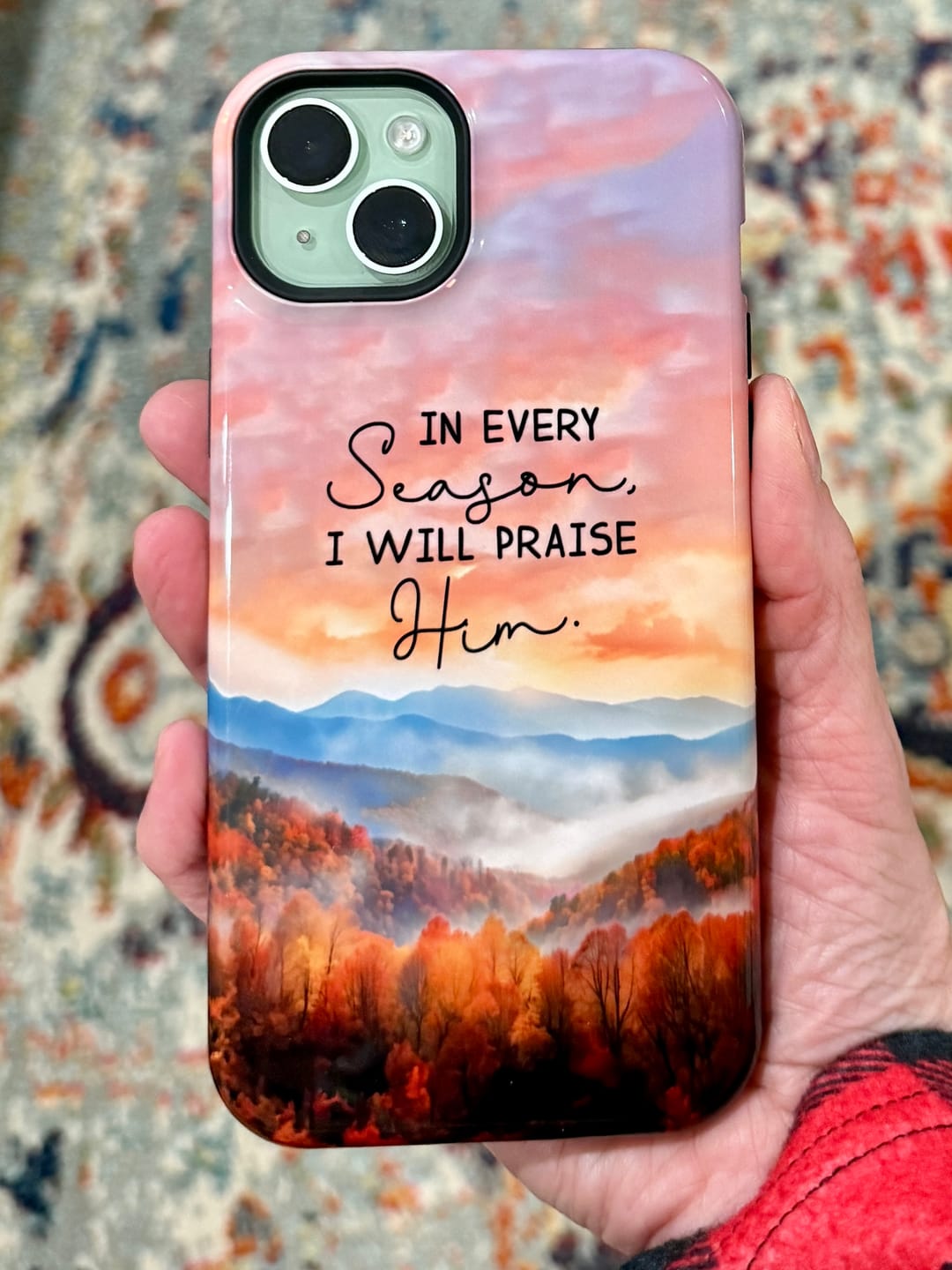 Customer photo review of In Every Season I Will Praise Him, Smoky Mountains, Phone Case