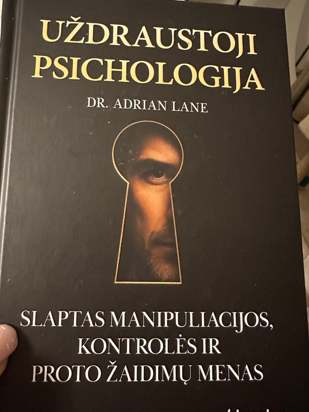 Customer photo review of Uždraustoji psichologija: slaptas manipuliacijos, kontrolės ir proto žaidimų menas