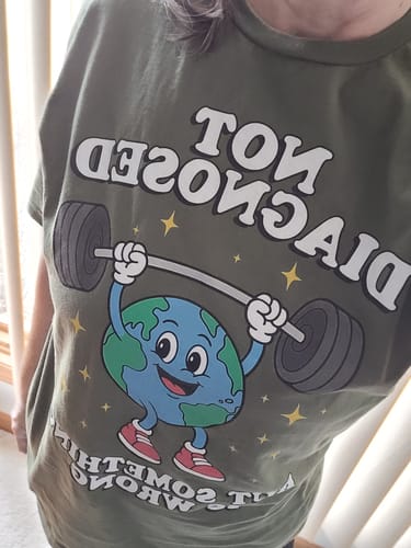 Customer photo review of Not Diagnosed T-Shirt