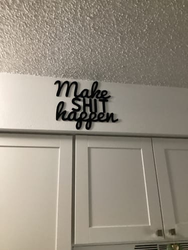 Customer photo review of Make Shit Happen - Metal Wall Art