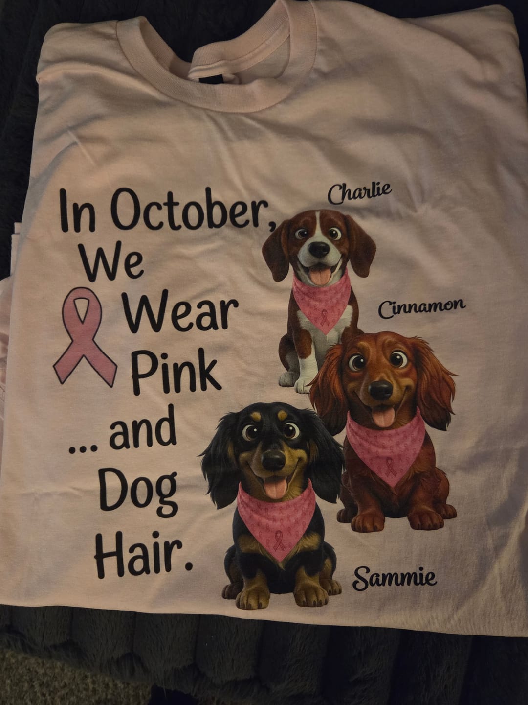 Customer photo review of Breast Cancer Awareness We Wear Pink and Dog Hair Custom Dogs T-shirt FSDM38