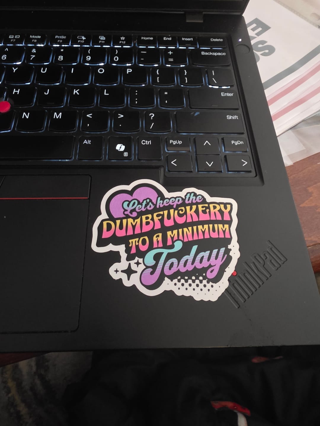 Customer photo review of Let's Keep the Dumbfuckery to a Minimum Today Sticker