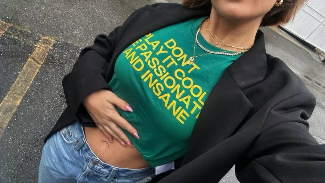 Customer photo review of Don't Play It Cool Be Passionate And Insane Baby Tee
