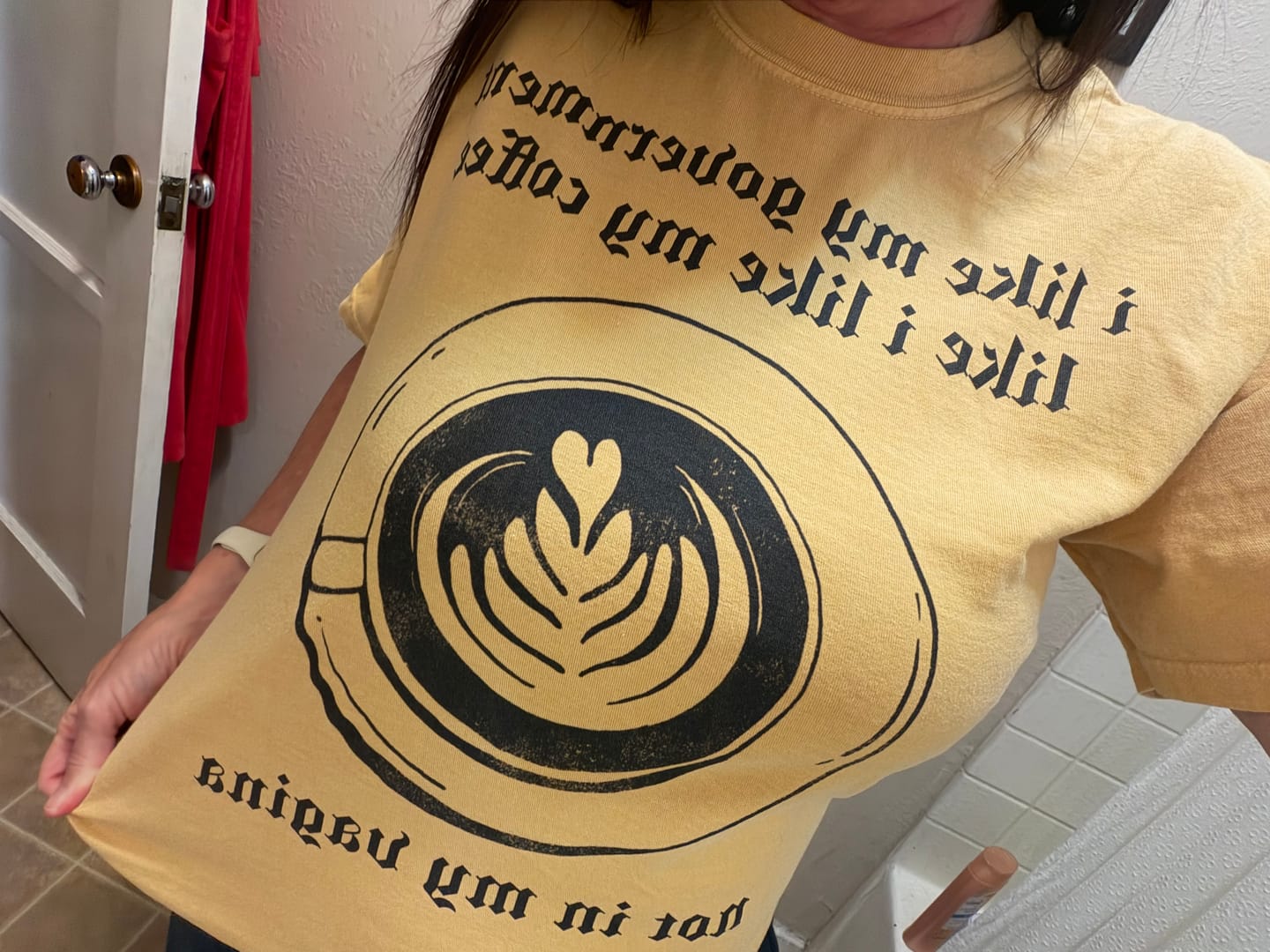 Customer photo review of I Like My Government Like I Like My Coffee Tee