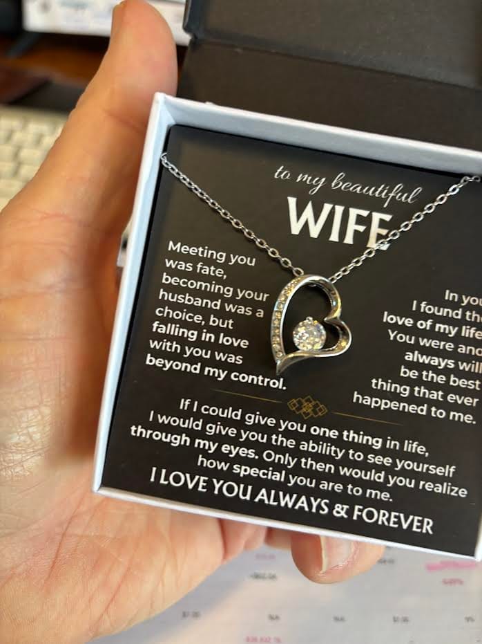 Customer photo review of To My Beautiful Wife Forever Love Necklace | Love of My Life Gift from Husband