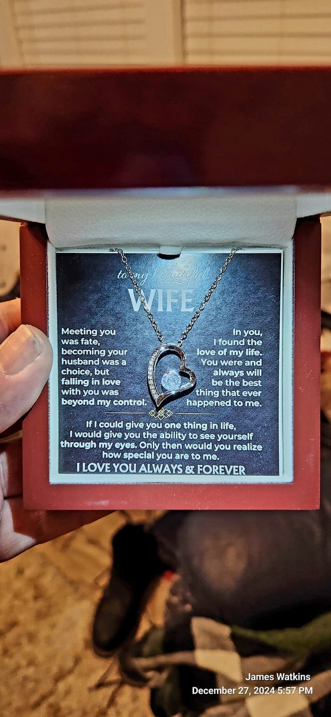 Customer photo review of To My Beautiful Wife Forever Love Necklace | Love of My Life Gift from Husband