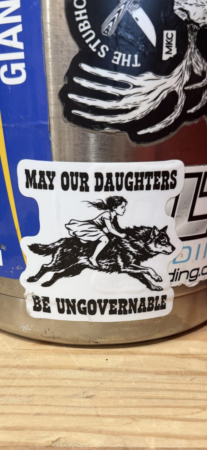 Customer photo review of May Our Daughters Be Ungovernable Sticker