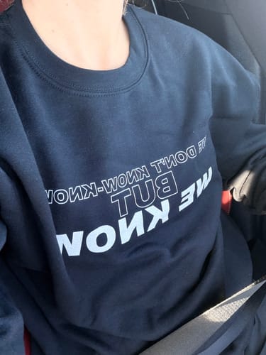 Customer photo review of We Know Crewneck