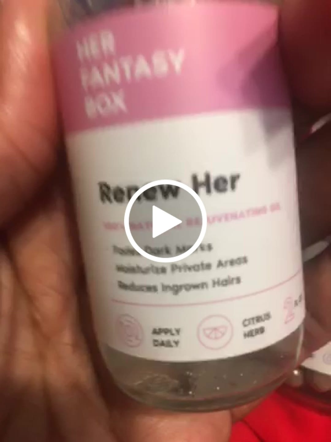 Customer video review of Her Fantasy Box Renew Her Yoni Oil - For Dryness, Ingrown Hair, Dark Marks & Scars