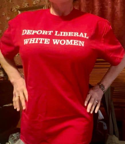 Customer photo review of Deport Liberal White Women T-Shirt