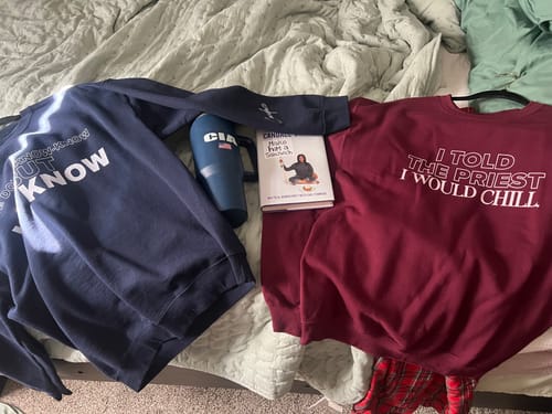 Customer photo review of I Told The Priest I Would Chill Crewneck