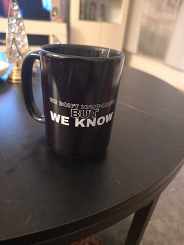 Customer photo review of We Know Mug