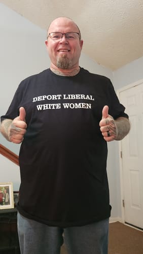 Customer photo review of Deport Liberal White Women T-Shirt