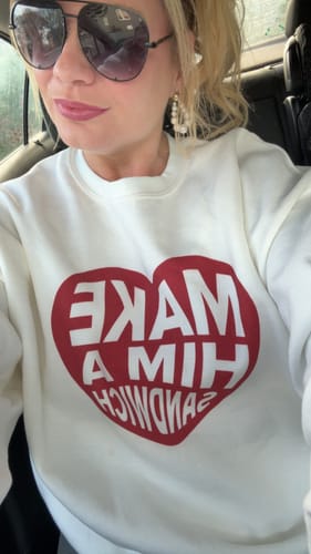 Customer photo review of Make Him A Sandwich V Day Crewneck