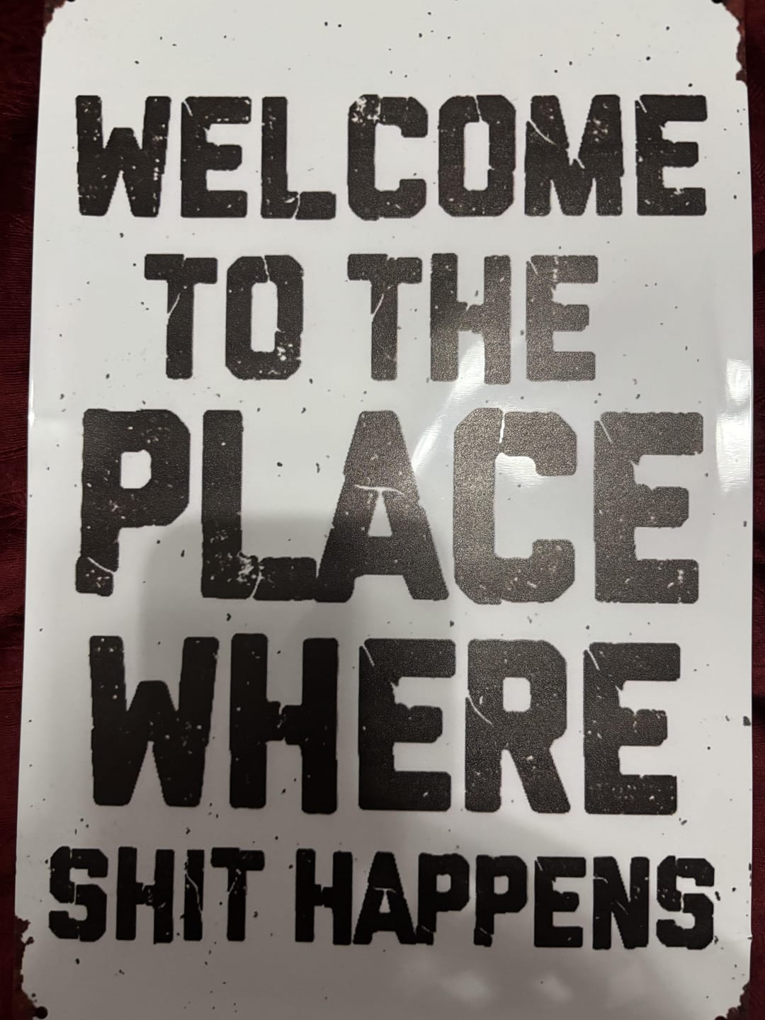 Customer photo review of "Welcome to the place" Sign