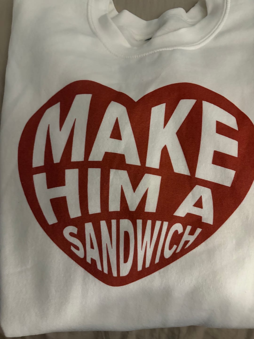 Customer photo review of Make Him A Sandwich V Day Crewneck
